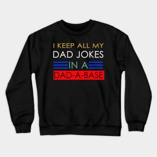 i keep all my dad jobs in a dad a base Crewneck Sweatshirt